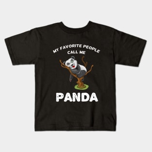 My favorite people call me Panda Kids T-Shirt